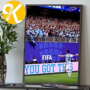 Lionel Messi Great Moment Fifa World Cup 2026 You Got This Home Decor Poster Canvas