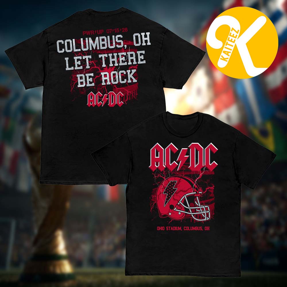 ACDC Columbus OH Event Tee PWR Up US Tour 2026 At Ohio Stadium In Columbus OH On July 15 2026 Let There Be Rock Two Sided Unisex T-Shirt ACDC Columbus OH Event Tee PWR Up US Tour 2026 At Ohio Stadium In Columbus OH On July 15 2026 Let There Be Rock Two Sided Unisex T-Shirt