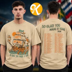 Dirty Heads Merch So Glad You Made It Tour 2026 Tour Dates Two Sided Unisex T-Shirt