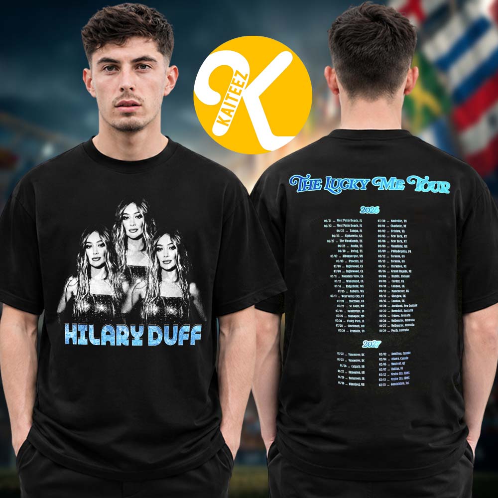 Hilary Duff Merch The Lucky Me Tour 2026 2027 Photo Tour Dates Black Two Sided Unisex T-Shirt Hilary Duff Merch The Lucky Me Tour 2026 2027 Photo Tour Dates Black Two Sided Unisex T-Shirt