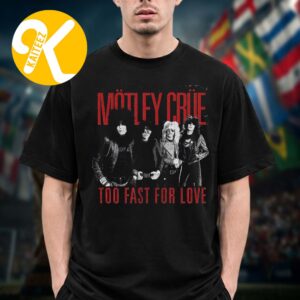 Motley Crue Merch The Return Of The Carnival Of Sins Tour 2026 Too Fast For Love Photo Unisex T-Shirt