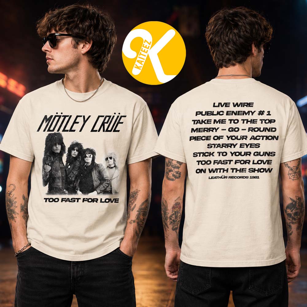 Motley Crue Merch The Return Of The Carnival Of Sins Tour 2026 Too Fast For Love Tracklist Two Sided Unisex T-Shirt Motley Crue Merch The Return Of The Carnival Of Sins Tour 2026 Too Fast For Love Tracklist Two Sided Unisex T-Shirt