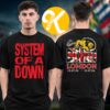 System Of A Down SOAD Event Poster London England 2026 Pop Up Exclusive Merch July 13 15 2026 Unisex T-Shirt System Of A Down SOAD Event Poster London England 2026 Pop Up Exclusive Merch July 13 15 2026 Unisex T-Shirt