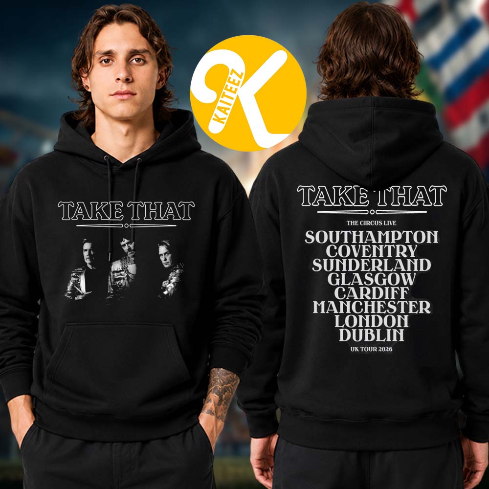Take That Merch The Circus Live Us Tour Dates 2026 Black Hoodie Shirt Take That Merch The Circus Live Us Tour Dates 2026 Black Hoodie Shirt
