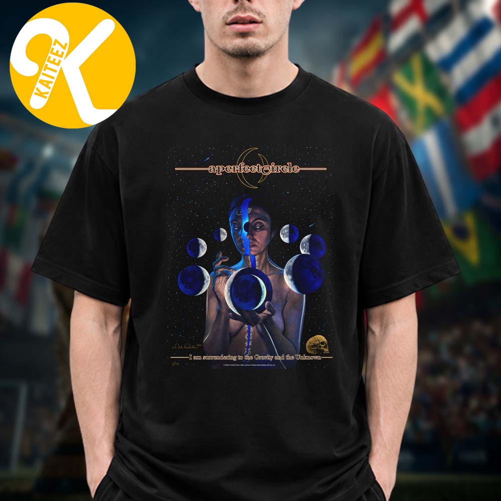 A Perfect Circle Exclusive Poster I Am Surrendering To The Gravity And The Unknown Unisex T-Shirt A Perfect Circle Exclusive Poster I Am Surrendering To The Gravity And The Unknown Unisex T-Shirt