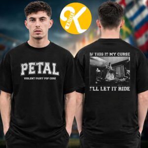 Ariana Grande Merch Petal Core If This Is My Curse I Will Let It Ride Two Sided Unisex T-Shirt
