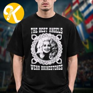 Dolly Parton RIP Rest In Peace The Best Angels Wear Rhinestones Unisex T-Shirt