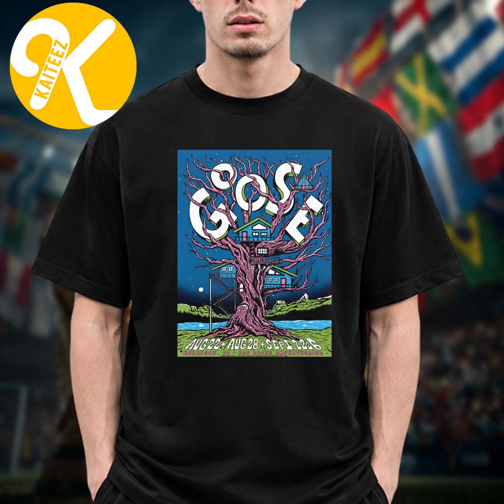 Goose The Band Morrison CO Event Poster At Red Rocks Amphitheater In Morrison CO On August 22 28 And September 1 20226 Unisex T-Shirt Goose The Band Morrison CO Event Poster At Red Rocks Amphitheater In Morrison CO On August 22 28 And September 1 20226 Unisex T-Shirt