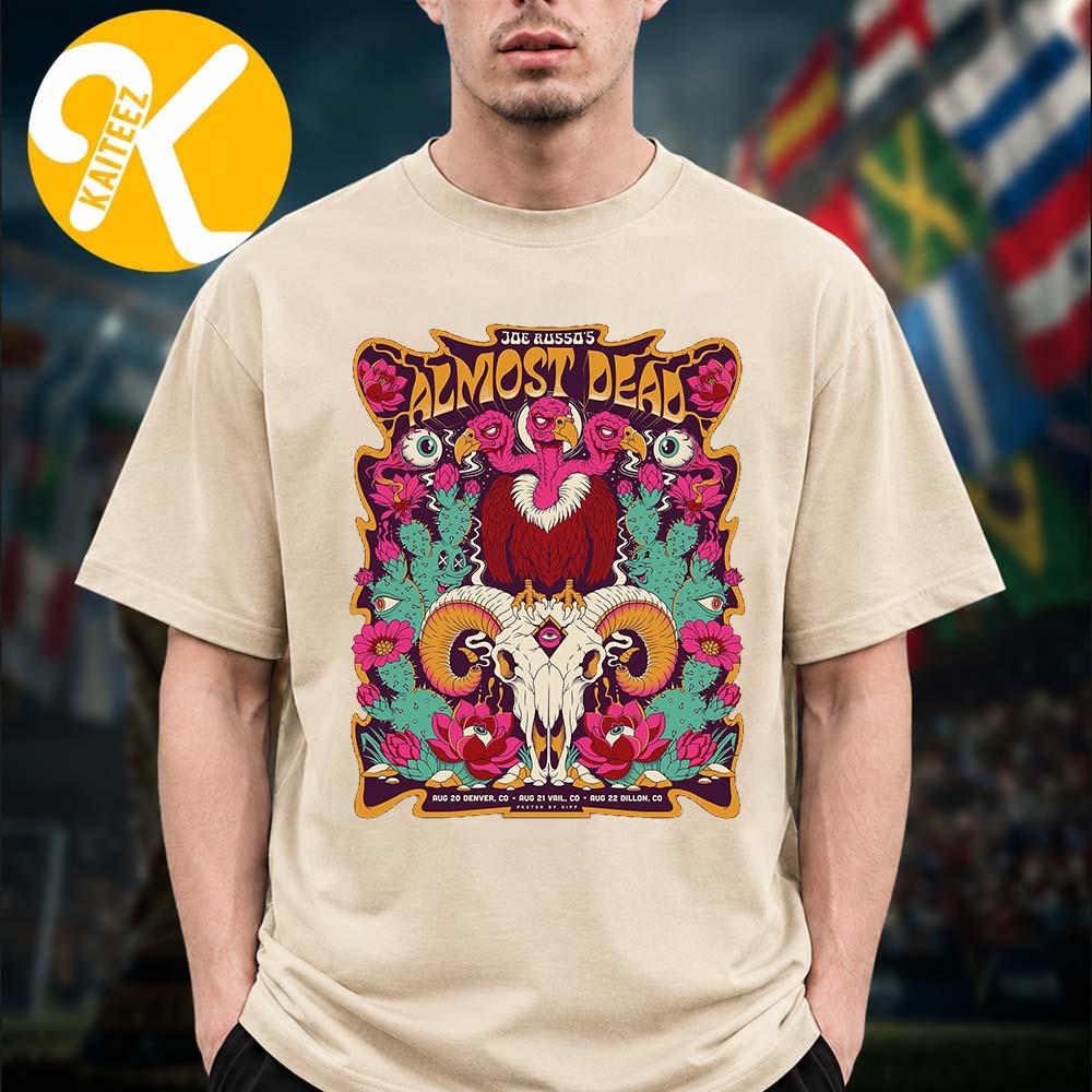 Joe Russo Almost Dead Colorado Tour 2026 Event Poster In Denver Vail And Dillon On August 20 21 22 2026 Unisex T-Shirt Joe Russo Almost Dead Colorado Tour 2026 Event Poster In Denver Vail And Dillon On August 20 21 22 2026 Unisex T-Shirt
