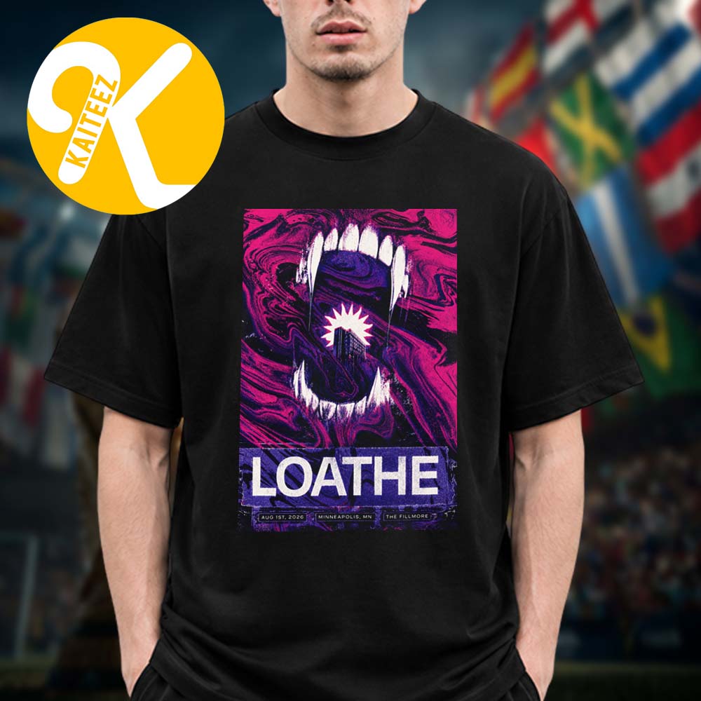 Loathe Band Minneapolis MN Event Poster At The Fillmore In Minneapolis MN On August 1 2026 Unisex T-Shirt Loathe Band Minneapolis MN Event Poster At The Fillmore In Minneapolis MN On August 1 2026 Unisex T-Shirt