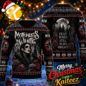 Motionless In White Dead Roses Still Burn Bright Ugly Sweater