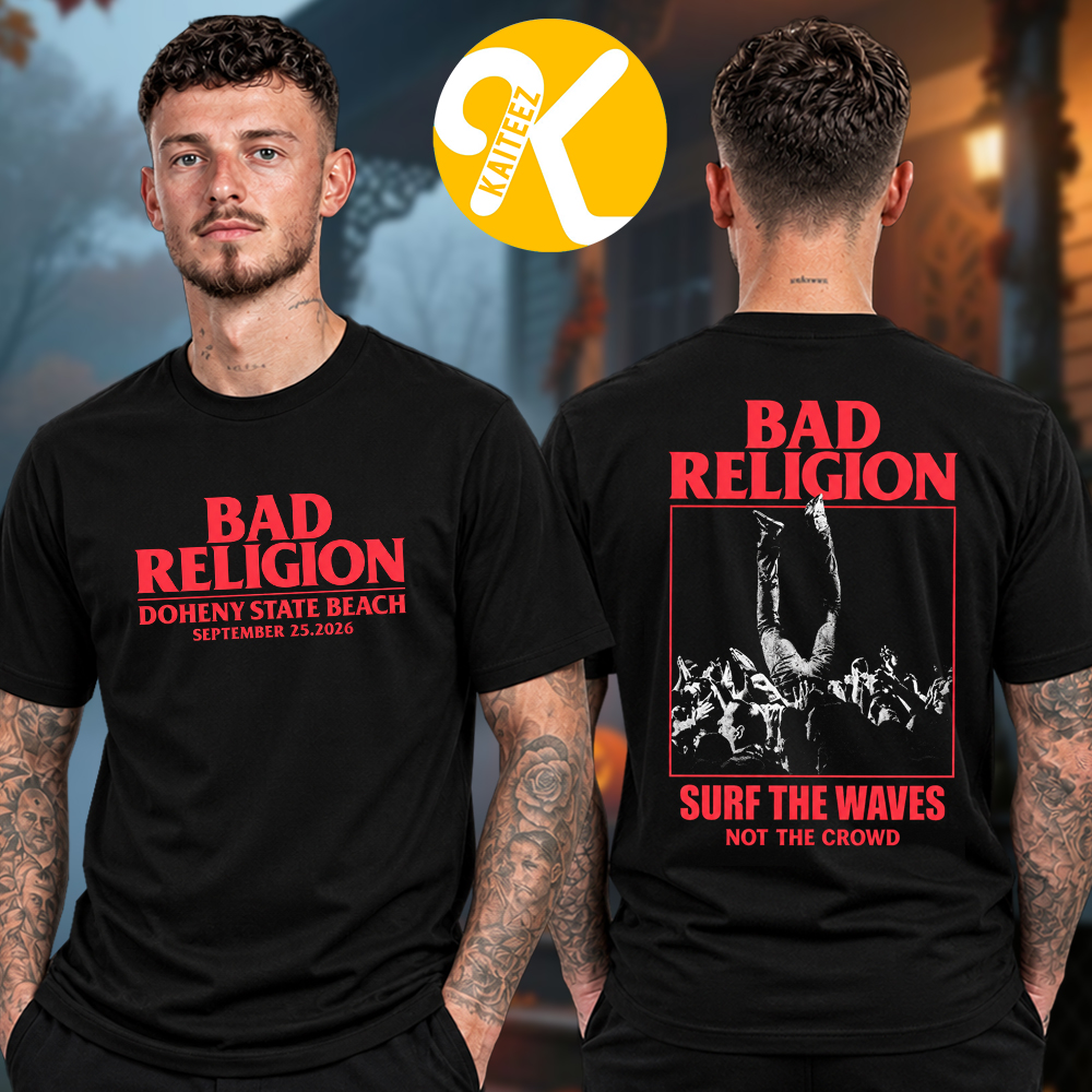 Bad Religion Ohana Festival 2026 Exclusive Event Tee At Doheny State Beach In Dana Point CA On September 25 2026 Two Sided Unisex T-Shirt Bad Religion Ohana Festival 2026 Exclusive Event Tee At Doheny State Beach In Dana Point CA On September 25 2026 Two Sided Unisex T-Shirt