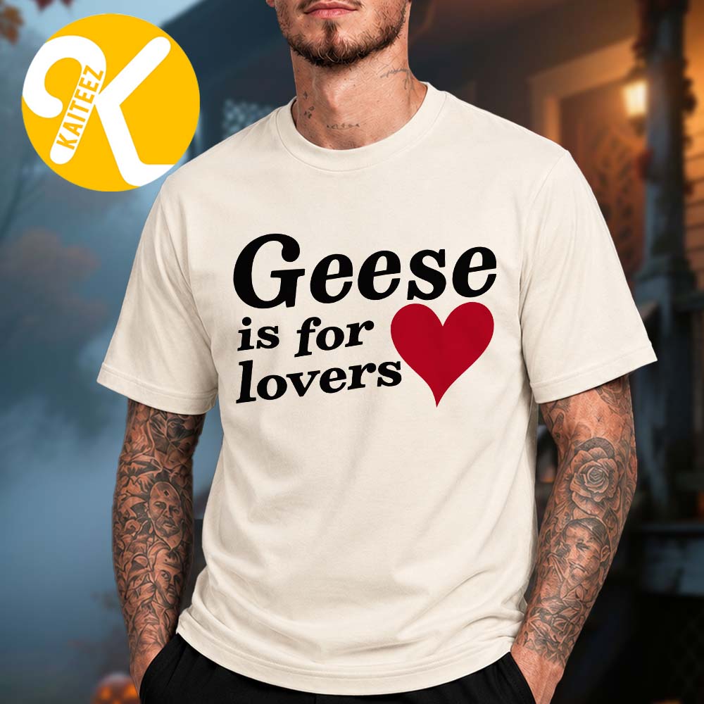 Geese Band Merch Getting Killed Again Fall 2026 North American Tour Geese Is For Lovers Unisex T-Shirt Geese Band Merch Getting Killed Again Fall 2026 North American Tour Geese Is For Lovers Unisex T-Shirt