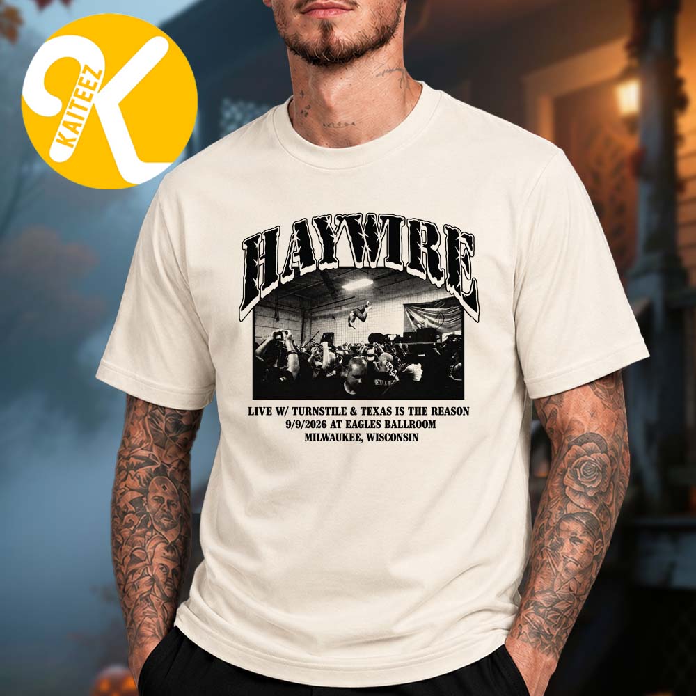 Haywire Milwaukee WI Exclusive Event Tee At Eagles Ballroom In Milwaukee WI On September 9 2026 Unisex T-Shirt Haywire Milwaukee WI Exclusive Event Tee At Eagles Ballroom In Milwaukee WI On September 9 2026 Unisex T-Shirt
