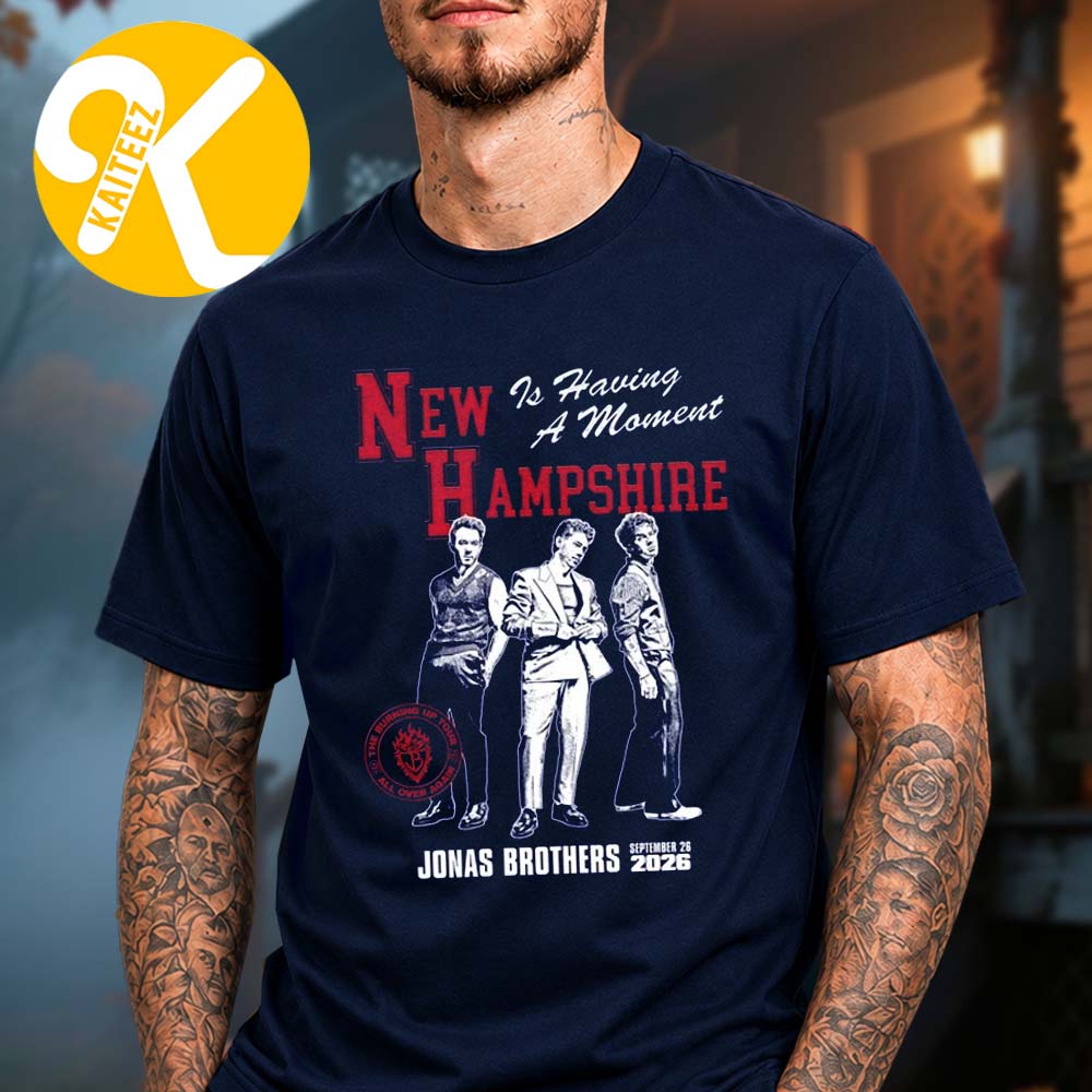 Jonas Brothers Merch Burning Up All Over Again New Hampshire Is Having A Moment Unisex T-Shirt Jonas Brothers Merch Burning Up All Over Again New Hampshire Is Having A Moment Unisex T-Shirt