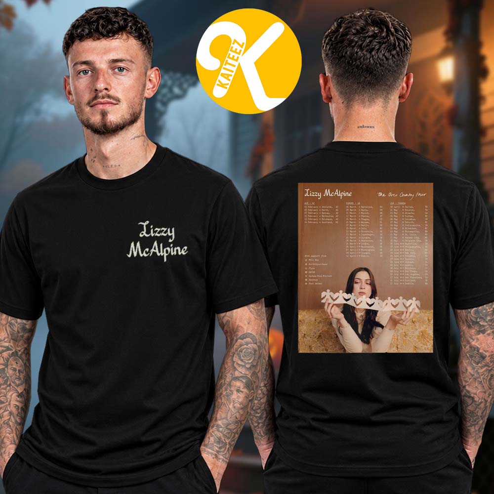 Lizzy McAlpine The Over Country World Tour 2027 Tour Dates Two Sided Unisex T-Shirt Lizzy McAlpine The Over Country World Tour 2027 Tour Dates Two Sided Unisex T-Shirt