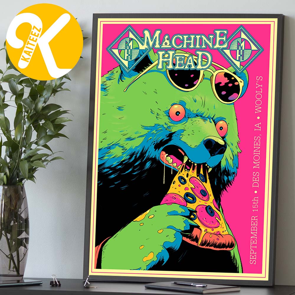 Machine Head At Wooly In Des Moines IA On September 15 2026 Bear Eat Pizza Home Decor Poster Canvas Machine Head At Wooly In Des Moines IA On September 15 2026 Bear Eat Pizza Home Decor Poster Canvas