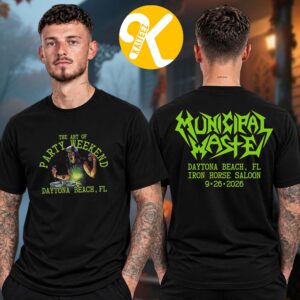 Municipal Waste The Art Of Party Weekend At Iron Horse Saloon In Daytona Beach FL On September 26 2026 Two Sided Unisex T-Shirt