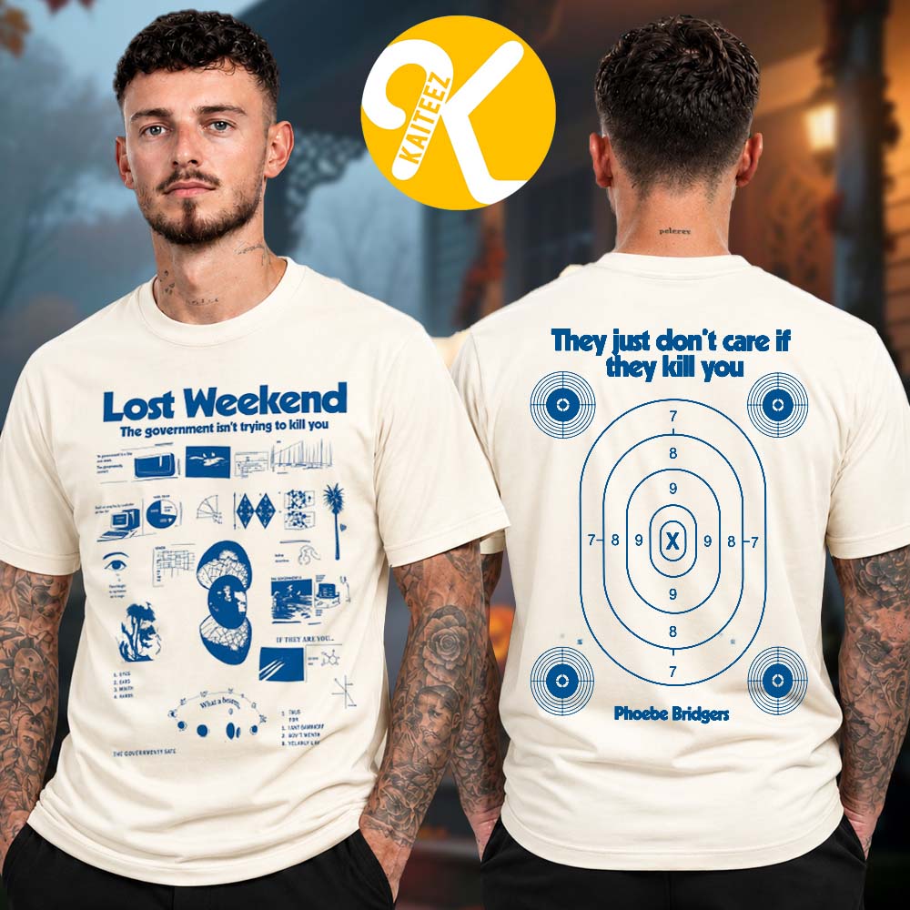 Phoebe Bridgers Merch The Lost Tour 2026 The Govement Isnt Trying To Kill You Two Sided Unisex T-Shirt Phoebe Bridgers Merch The Lost Tour 2026 The Govement Isnt Trying To Kill You Two Sided Unisex T-Shirt