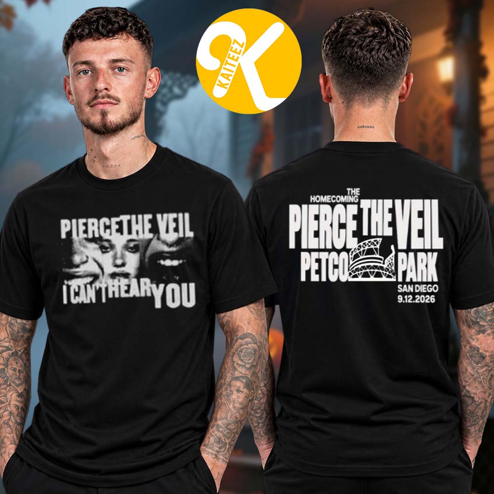 Pierce The Veil San Diego CA Exclusive Event Tee At Petco Park In San Diego CA On September 12 2026 I Cant Hear You Two Sided Unisex T-Shirt Pierce The Veil San Diego CA Exclusive Event Tee At Petco Park In San Diego CA On September 12 2026 I Cant Hear You Two Sided Unisex T-Shirt