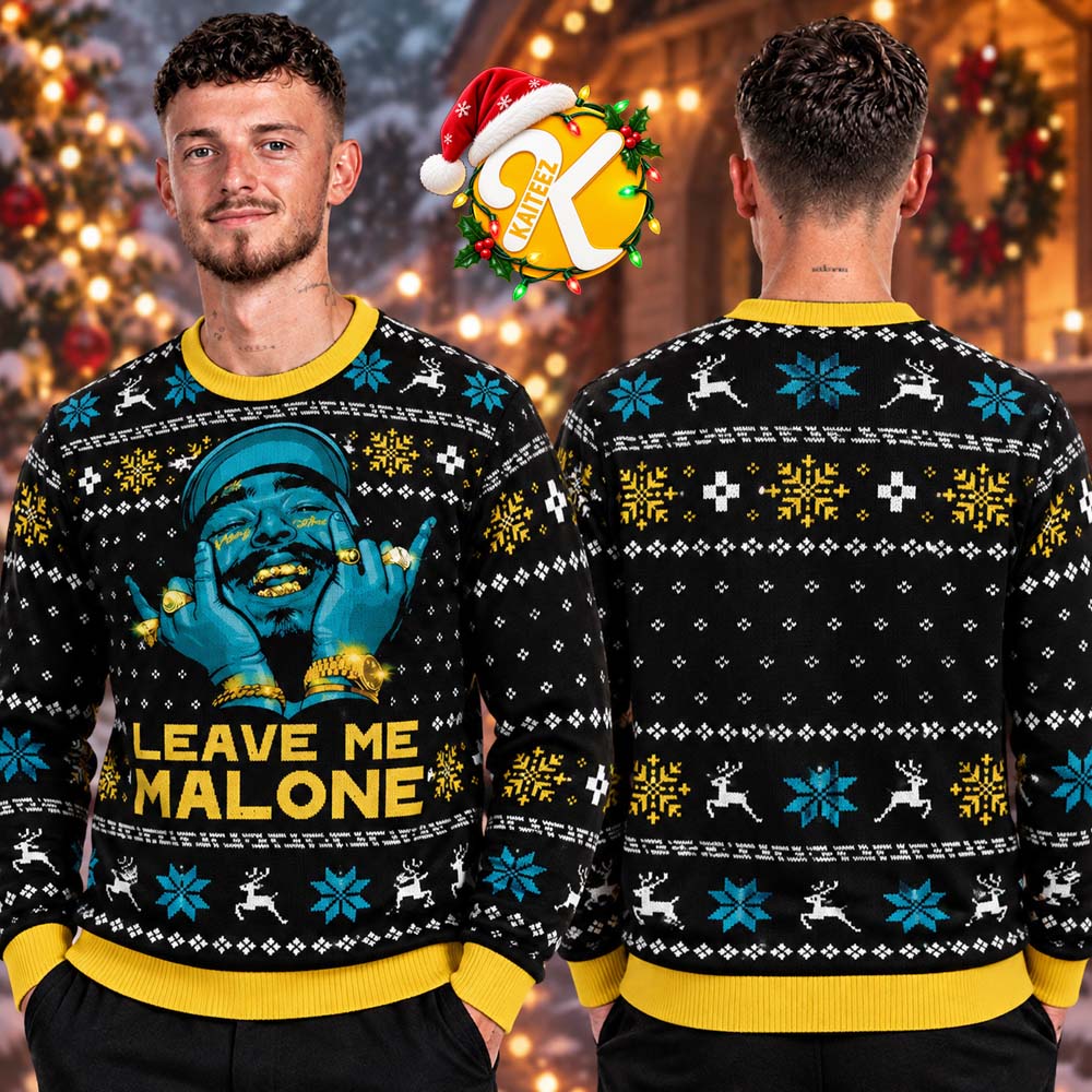 Post Malone Leave Me Malone Ugly Sweater Post Malone Leave Me Malone Ugly Sweater