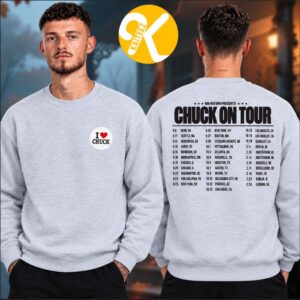 Role Model Merch Chuck On Tour 2026 2027 I Love Chuck Tour Dates Two Sided Unisex Sweatshirt