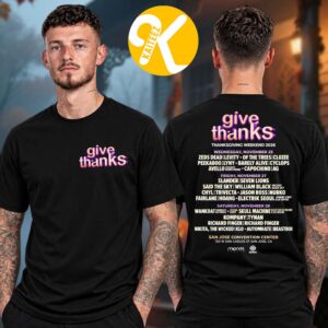Give Thanks Festival 2026 At San Jose Convention Center In San Jose CA On November 25 27 28 2026 Line Up Two Sided Unisex T-Shirt