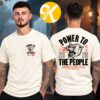 Power To The People Festival 2026 Merch At Merriweather Poster Pavilion In Columbia MD On October 3 2026 A Day Of Peace Love Justice And Music Unisex T-Shirt