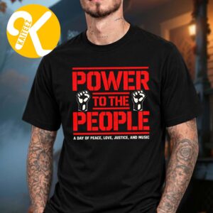 Power To The People Festival 2026 Merch At Merriweather Poster Pavilion In Columbia MD On October 3 2026 A Day Of Peace Love Justice And Music Unisex T-Shirt