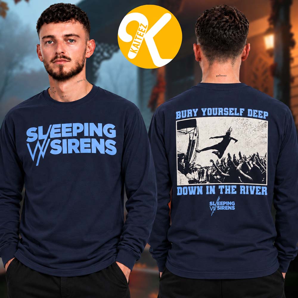 Sleeping With Sirens Merch An Ending In Itself Tour 2026 Bury Yourself Deep Down In The River Two Sided Unisex Longsleeve Sleeping With Sirens Merch An Ending In Itself Tour 2026 Bury Yourself Deep Down In The River Two Sided Unisex Longsleeve