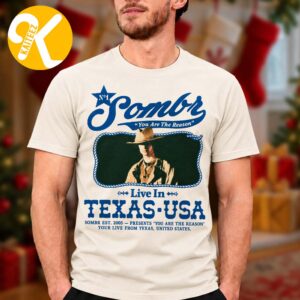 Sombr Texas Exclusive Merch You Are The Reason Live In Texas USA Unisex T-Shirt